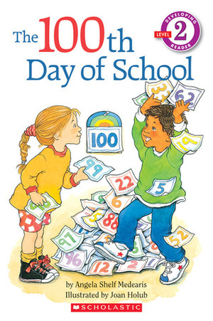 The 100th Day of School by Joan Holub, Angela Shelf Medearis