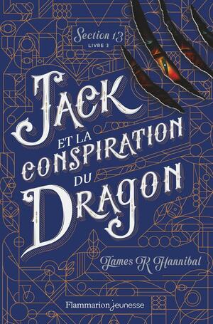 Jack et la conspiration du dragon by James R. Hannibal