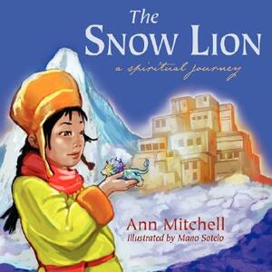 The Snow Lion: A Spiritual Journey by Ann Mitchell