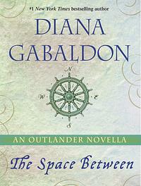 The Space Between by Diana Gabaldon