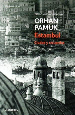 Estambul. Ciudad y recuerdos by Orhan Pamuk