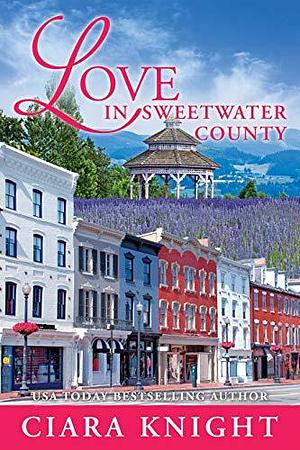 Love in Sweetwater County by Ciara Knight, Ciara Knight