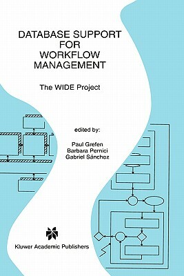 Database Support for Workflow Management: The Wide Project by 