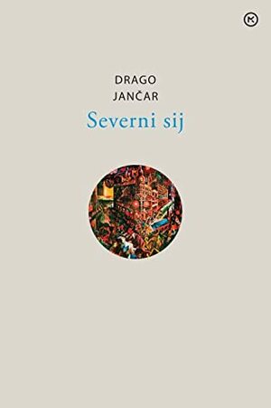 Severni Sij by Drago Jančar