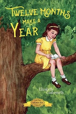 Twelve Months Make a Year by Elizabeth Coatsworth