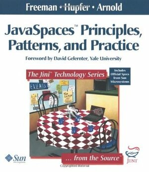 Javaspaces Principles, Patterns, and Practice by Ken Arnold, Eric Freeman