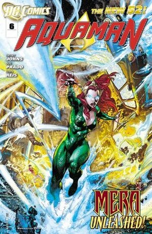 Aquaman (2011-) #6 by Geoff Johns, Joe Prado, Ivan Reis
