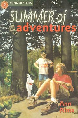 Summer of Adventures by Ann Alma