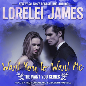 Want You to Want Me by Lorelei James