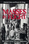 Masses in Flight: The Global Crisis of Internal Displacement by Francis Mading Deng, Roberta Cohen