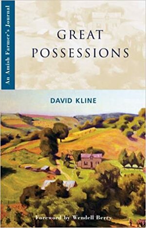 Great Possessions : An Amish Farmer's Journal by David Kline