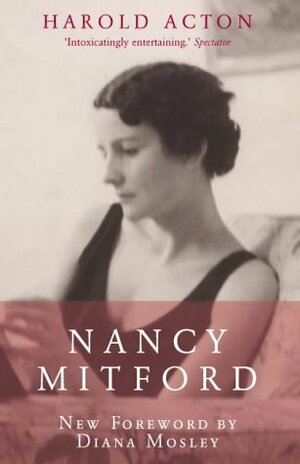 Nancy Mitford by Diana Mitford Mosley, Harold Acton