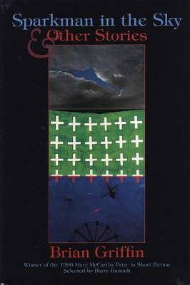 Sparkman in the Sky & Other Stories by Brian Griffin