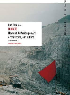 Nuggets: New and Old Writing on Art, Architecture, and Culture by Dan Graham