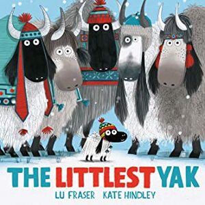 The Littlest Yak by Kate Hindley, Lu Fraser