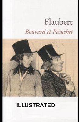 Bouvard and Pécuchet Illustrated by Gustave Flaubert