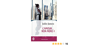 L'amour... non merci ! by Julie James