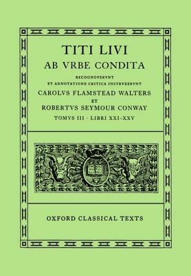 AB Urbe Condita: Volume III: Books XXI-XXV by Livy