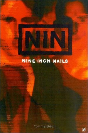 Nin: Nine Inch Nails by Tommy Udo