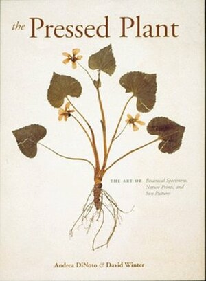 The Pressed Plant by David Winter, Andrea DiNoto