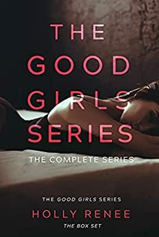 The Good Girls Box Set: The Complete Series by Holly Renee