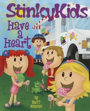 StinkyKids Have a Heart by Britt Menzies