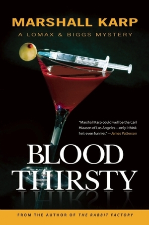 Bloodthirsty: A Lomax & Biggs Mystery by Marshall Karp