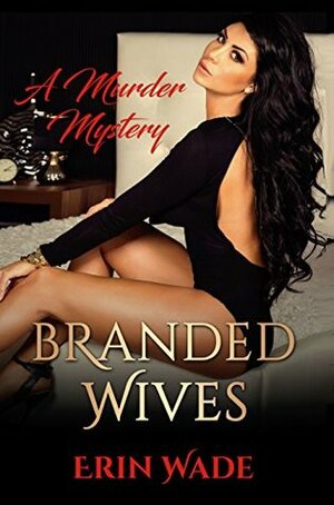 Branded Wives by Erin Wade