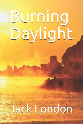 Burning Daylight by Jack London