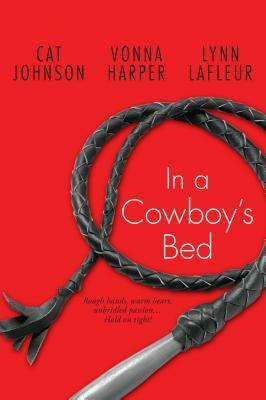 In a Cowboy's Bed by Vonna Harper, Cat Johnson, Lynn LaFleur
