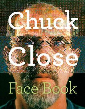 Chuck Close: Face Book by Françoise Mouly