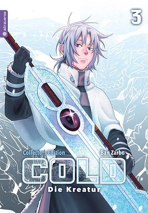 Cold - Die Kreatur (Collectors Edition), Band 3 by Ban Zarbo