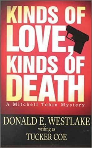 Kinds Of Love, Kinds Of Death by Tucker Coe, Donald E. Westlake