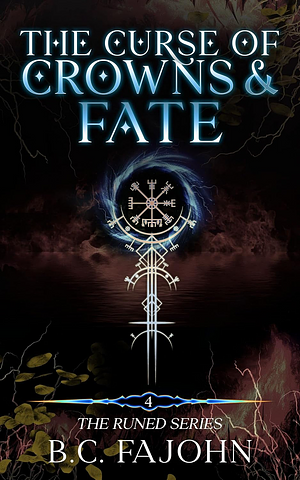 The Curse of Crowns & Fate by B.C. FaJohn