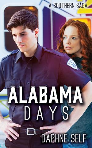 Alabama Days: A Southern Saga by Daphne Self, Daphne Self