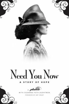 Need You Now by Susanna Foth Aughtmon, Plumb, Amy Grant