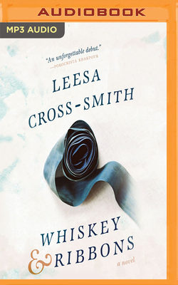 Whiskey & Ribbons by Leesa Cross-Smith