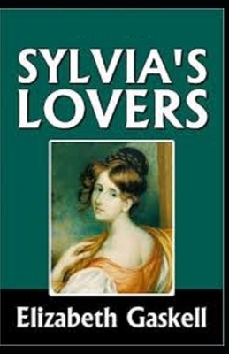 Sylvia's Lovers Illustrated by Elizabeth Gaskell