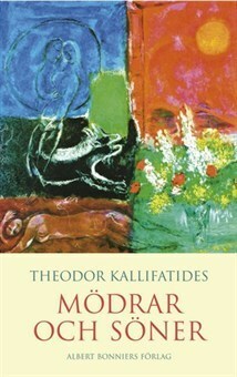 Mödrar och söner by Theodor Kallifatides