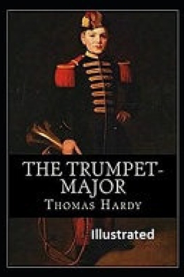 The Trumpet-Major Illustrated by Thomas Hardy