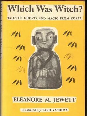 Which Was Witch? Tales of Ghosts and Magic from Korea by Eleanore M. Jewett, Taro Yashima