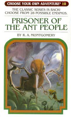 Prisoner of the Ant People by R.A. Montgomery