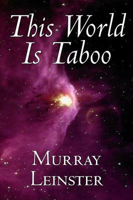 This World Is Taboo by Murray Leinster, Science Fiction, Adventure by Murray Leinster