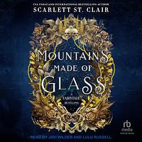 Mountains Made of Glass by Scarlett St. Clair