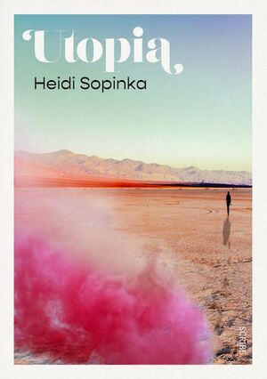 Utopia by Heidi Sopinka