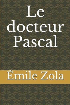 Le docteur Pascal by Émile Zola