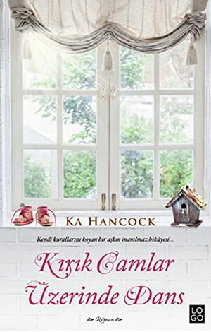 Kırık Camlar Üzerinde Dans by Ka Hancock