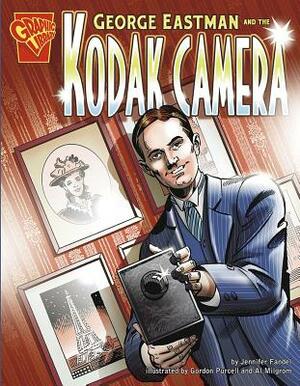 George Eastman and the Kodak Camera by Jennifer Fandel
