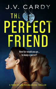 The Perfect Friend by J.V. Cardy