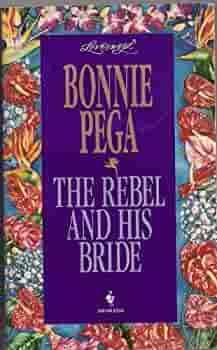 The Rebel and His Bride by Bonnie Pega
